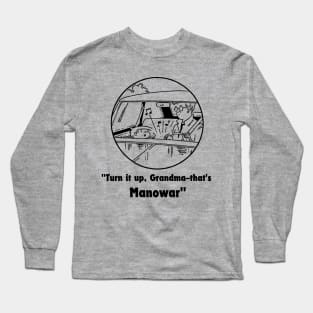 manowar, turn it up grandma Long Sleeve T-Shirt